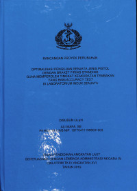 Optimalisasi Pengujian  Senjata Jenis Pistol Dengan BRAKET FIRING STANDING Guna Memperoleh Tingkat Keakuratan Tembakan  Yang Baik/ACCURATY TEST Di Laboratorium Ainduk Senjata (RPP)