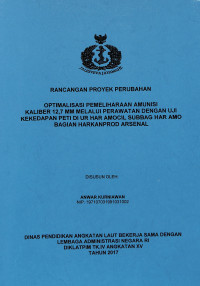 Optimalisasi Pemeliharaan Amunisi Kaliber 12,7 MM Melalui Perawatan Dengan Uji Kekedapan Peti DI UR HAR AMOCIL SUBBAG HAR AMO Bagian HARKANPROD ARSENAL