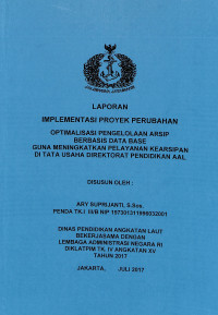 Optimalisasi Pengelolaan Arsip Berbasis Data Base Guna Meningkatkan Pelayanan Kearsipan Di Tata Usaha Direktoriat Pendidikan AL