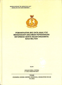 Pemanfaatan Big Data Analytic Menghadapi Ancaman Peperangan Informasi Serta Keuntungannya Bagi Militer