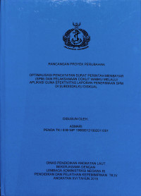 Optimalisasi Pencatatan Surat Perintah Membayar (SPM) Dan Pelaksanaan COKLIT Wabku Melalui Aplikasi Guna Efektivitas Laporan Penerimaan SPM Di SUBDISDALKU (RPP)