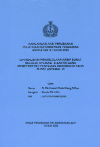 Optimalisasi Pengelolaan Arsip Surat Melalui Aplikasi E-SANTIK Guna Mempercepat Penyajian Dokumen di TAUD SLOG LANTAMAL VI