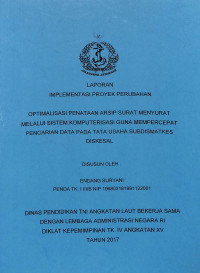 Optimalisasi Penataan Arsip Surat Menyurat Melalui Sistem Komputerisasi Guna Mempercepat Pencarian Data Pada Tata Usaha SUBDISMA TKES DISKESAL