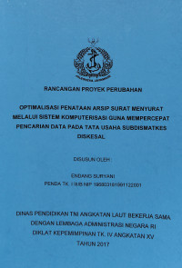 Optimalisasi Penataan Arsip Surat Menyurat Melalui Sistem Komputerisasi Guna Mempercepat Pencarian Data Pada Tata Usaha SUBDISMA TKES DISKESAL