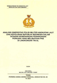 Analisis sinergitas polisi militer angkatan laut dan kepolisian republik indonesia dalam tataran kewenangan penanganan perkara yang melibatkan pns di lingkungan TNI AL