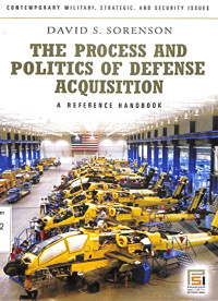 The Process And Politics Of Defense Acquisition