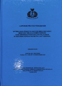 Optimalisasi Pengelolaan Dokumen Dan Surat Menyurat Melalui Komputerisasi Guna Meningkatkan Kualitas Kualitas Pelayanan Di Sub Dinas Kesehatan MATRA LAUT DISKESAL (LPP)