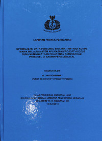 Optimalisasi Data Personel BINTARA-TAMTAMA KORPS Teknik Melalui Sistem Aplikasi MICROSOFT ACCESS Guna Meningkatkan Pelayanan Administrasi Personel Di BAGMINPERS DISMATAL (LPP)