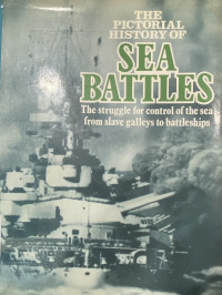 THE PICTORICAL HISTORY OF SEA BATTLES