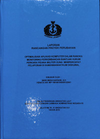 Optimalisasi Aplikasi Komputer Dalam Rangka Monitoring Perkembangan Bantuan Hukum Perkara Pidana Militer Guna Mempercepat Pelaporan Di SUBDISBANHATKUM DISKUMAL (LRPP)