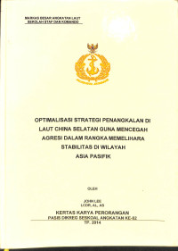 Optimalisasi Strategi Penangkalan Di Laut China Selatan Guna Mencegah Agresi Dalam Rangka Memelihara Stabilitas Di Wilayah Asia Pasifik