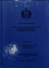 Optimalisasi Tata Kelola Arsip Surat Menyurat Melalui Program EXCEL Guna Meningkatkan Pelayanan Di Tata Usaha IT KOARMADA I
Optimalisasi Tata Kelola Arsip Surat Menyurat Melalui Program EXCEL Guna Meningkatkan Pelayanan Di Tata Usaha IT KOARMADA I