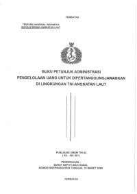 BUKU PETUNJUK ADMINISTRASI PENGELOLAAN UANG UNTUK DIPERTANGGUNGJAWABKAN DI LINGKUNGAN TNI ANGKATAN LAUT