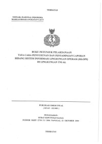 BUKU PETUNJUK PELAKSANAAN TATA CARA PENYUSUNAN DAN PENYAMPAIAN LAPORAN BIDANG SISTEM INFORMASI LINGKUNGAN OPERASI (SILOPS) DI LINGKUNGAN TNI AL