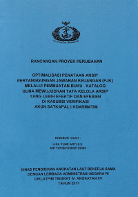 Optimalisasi Penataan Arsip Pertanggungan Jawaban Keuangan (PJK) Melalui Pembuatan Buku Katalog Guna Mewujudkan Tata Kelola Arsip Yang Lebih Efektif Dan Efesien Di KASUBSI Verifikasi Akun SATKAPAL I KOARMATIM