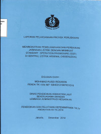 Meningkatkan Pemeliharan Dan Perbaikan Jaringan Listrik Dengan Membuat Standart Operation Prosedure (SOP) Di Sentral Listrik ARSENAL DISSENLEKAL