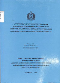 Laporan Pelaksanaan Proyek Perubahan Pengarsipan Dengan Menggunakan Aplikasi Komputer Dalam Rangka Mewujudkan Optimalisasi Pelayanan Kearsipan Di SUBDIS TEKNOLOP DISMATAL