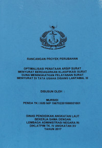 Optimalisasi Penataan Arsip Surat Menyurat Berdasarkan Klasifikasi Surat Guna Meningkatkan Pelayanan Surat Menyurat Di Tata Usaha Dinas Angkutan LANTAMAL III JAKARTA