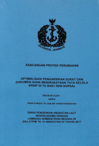 Optimalisasi Pengarsipan Surat Dan Dokumen Guna Meningkatkan Tata Kelola Arsip Di Tata Usaha PABAN I RE Staf Umum Operasi KASAL