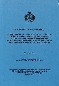 Optimalisasi Penataan Data Kunjungan Pasien Melalui Pengelompokan Per Dokter Spesialis Dengan Komputerisasi Guna Mempermudah Dan Mempercepat Pelayanan Di Poli Bedah RUMKITAL DR. MINTOHARDJO