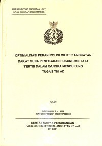 Optimalisasi Peran Polisi Militer Angkatan Darat Guna Penegakan Hukum Dan Tata Tertib Dalam Rangka Mendukung Tugas TNI AD