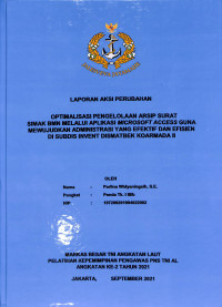 Optimalisasi Pengelolaan Arsip Surat Simak BMN Melalui Aplikasi MICROSOFT ACCES Guna Mewujudkan Administrasi Yang Efektif Dan Efesien Di Subdis INVEST DISMATBEK KOARMADA II