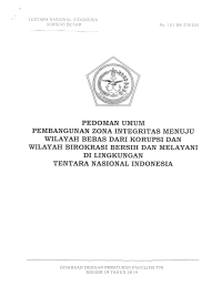 PEDOMAN UMUM PEMBANGUNAN ZONA INTEGRITAS MENUJU WILAYAH BEBAS DARI KORUPSI DAN
WILAYAH BIROKRASI BERSIH DAN MELAYANI DI LINGKUNGAN TENTARA NASIONAL INDONESIA