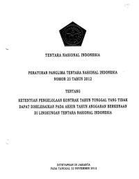 KETENTUAN PENGELOLAAN KONTRAK TAHUN TUNGGAL YANG TIDAK
DAPAT DISELESAIKAN PADA AKHIR TAHUN ANGGARAN BERKENAAN DI LINGKUNGAN TENTARA NASIONAL INDONESIA