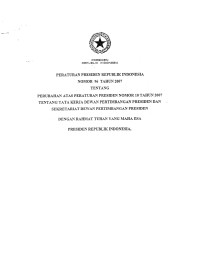 PERUBAHAN ATAS PERATURAN PRESIDEN NOMOR 10 TAHUN 2007 TENTANG TATA KERJA DEW AN PERTIMBANGAN PRESIDEN DAN
SEKRETARIAT DEWAN PERTIMBANGAN PRESIDEN