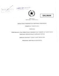 PERUBAHAN ATAS PERATURAN PEMERINTAH NOMOR 24 TAHUN 2010
TENTANG PENGGUNAAN KAWASAN HUTAN