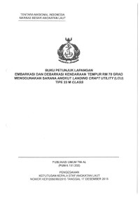 BUKU PETUNJUK LAPANGAN EMBARKASI DAN DEBARKASI KENDARAAN TEMPUR RM 70 GRAD MENGGUNAKAN SARANA ANG KUT LANDING CRAFT UTILITY (LCU) TIPE 23 M CLASS