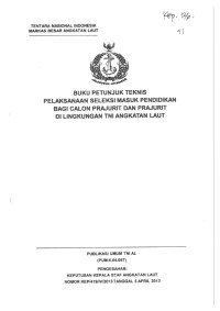 BUKU PETUNJUK TEKNIS PELAKSANAAN SELEKSI MASUK PENDIDIKAN BAGI CALON PRAJURIT DAN PRAJURIT DI LINGKUNGAN TNI ANGKATAN LAUT