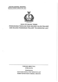 BUKU PETUNJUK TEKNIS PENGUKURAN PSIKOLOGI PADA SELEKSI CALON PRAJURIT DAN SELEKSI PENDIDIKAN PRAJURIT TNI ANGKATAN LAUT