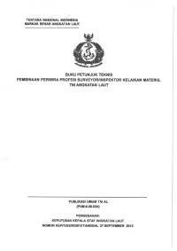 BUKU PETUNJUK TEKNIS PEMBINAAN PERWIRA PROFESI SURVEYOR/INSPEKTOR KELAIKAN MATERIIL TNI ANGKATAN LAUT