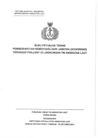 BUKU PETUNJUK TEKNIS PEMBERHENTIAN SEMENTARA DARI JABATAN (SCHORSING) TERHADAP PRAJURIT DI LINGKUNGAN TNI ANGKATAN LAUT