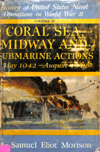 Coral Sea, Midway and Submarine Actions May 1942 August 1942 Volume IV