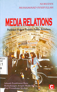 Media Relation.Panduan Praktis Praktisi Public Relations