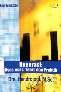 Koperasi : Asas-asas, Teori, dan Praktik