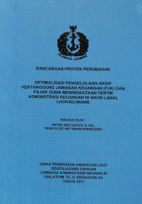 Optimalisasi Pengelolaan Arsip Pertanggung Jawaban Keuangan (PJK) Dan Pajak Guna  Meningkatkan Tertib Administrasi Keuangan Di Akun LANAL LHOKSEUMAWE