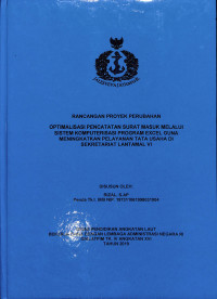 Optimalisasi Pencatatan Surat Masuk Melalui Sistem Komputerisasi Program EXCEL Guna Meningkatkan Pelayanan Tata Usaha Di Sekretariat LANTAMAL VI (RPP)