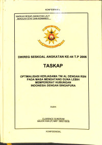 Optimalisasi Kerjasama TNI AL Dengan RSN Pada Masa Mendatang Guna Lebih Mempererat Hubungan Indonesia Dengan Singapura