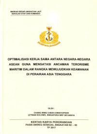 Optimalisasi Kerja Sama Antara Negara-Negara ASEAN Guna Mengatasi Ancaman Terorisme Maritim Dalam Rangka Mewujudkan Keamanan Di Perairan Asia Tenggara