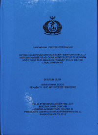 Optimalisasi Pengagendaan Surat Menyurat Melalui Sistem Komputerisasi Guna Mempercepat Pencarian Arsip Pada Tata Usaha Detasemen POLISI MILITER LANAL SEMARANG (RPP)