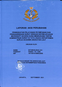 Penigkatan Pelayanan Penyimpanan Dan Pengagendaan Surat Dengan Sistem Aplikasi MICROSOFT ACCESS Guna Mendukung Tertib Admiistrasi Surat Di Tata Usaha Departemen Suplai Akademi ANGKATAN LAUT