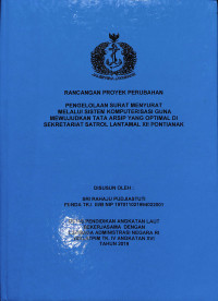 Pengelola Surat Menyurat Melalui Sistem Komputerisasi Guna Mewujudkan Tata Arsip Yang Optimal Di Sekretariat Satrol LANTAMAL XII PONTIANAK (RPP)