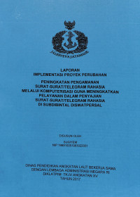 Peningkatan Pengamanan Surat Surat/Telegram Rahasia Melalui Komputerisasi Guna Meningkatkan Pelayanan Dalam Penyajian Surat-Surat/Telegram Rahasia  Di SUBDIBINTAL DISWATPERSAL