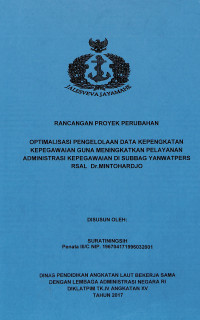 Optimalisasi Pengelolaan Data Kepangkatan Kepegawaian Guna Meningkatkan Pelayanan Administrasi Kepegawaian Di SUBBAG YANWATPERS RSAL. Dr. MINTOHARDJO