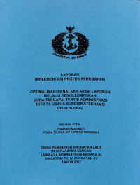 Optimalisasi Penataan Arsip Laporan Melalui Pengelompokan Guna Tercapai Tertib Administrasi Di Tata Usaha SUBDISMATSENAMO DISSENLEKAL