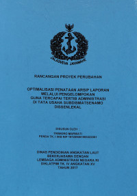 Optimalisasi Penataan Arsip Laporan Melalui Pengelompokan Guna Tercapai Tertib Administrasi Di Tata Usaha SUBDISMATSENAMO DISSENLEKAL