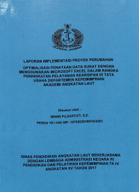 Optimalisasi Penataan Data Surat Dengan Menggunakan MICROSOFT EXCEL Dalam Rangka Meningkatkan Pelayanan Kearsipan Di Tata Usaha Departemen Kepemimpinan Akademi ANGKATAN LAUT